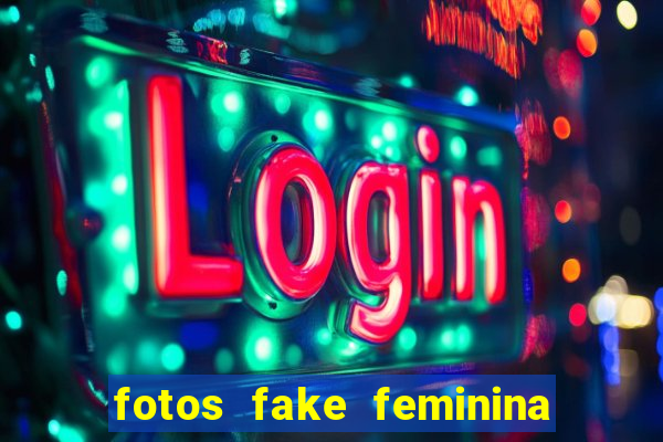 fotos fake feminina no espelho